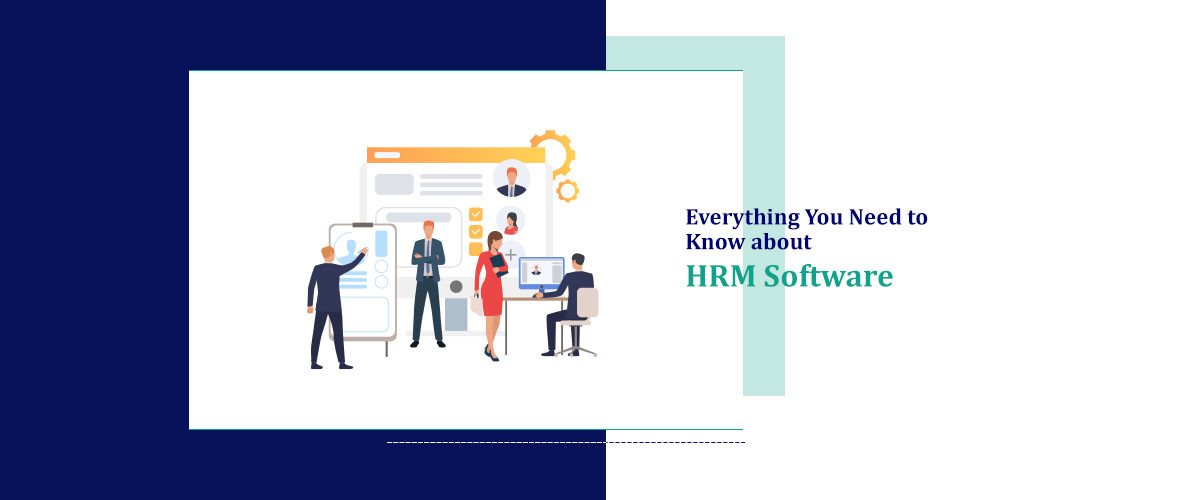 Everything You Need to Know about HRM Software